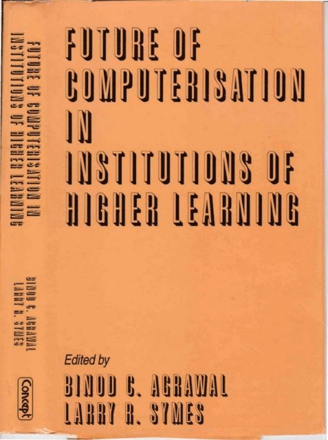 Larry R. Symes, Binod C. Agrawal - Future of Computerisation in Institutions of Higher Learning, E-bok