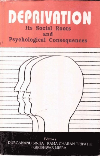 Girishwar Misra, R. C. Trtpathi, Durganand Sinha - Deprivation Its Social Roots and Psychological Consequences, E-bok