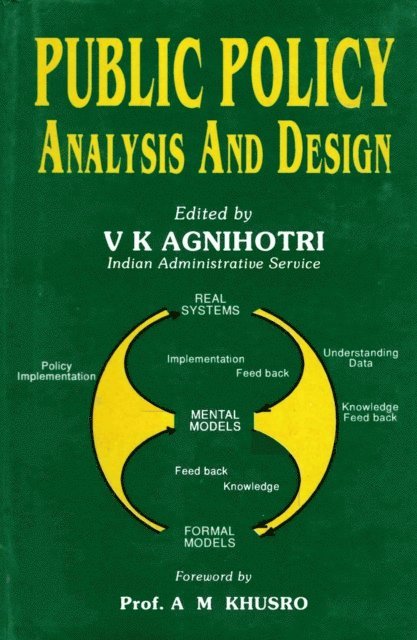 A. M. Khusro, Vivek K. Agnihotri - Public Policy Analysis and Design, E-bok
