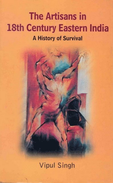 Vipul Singh - Artisans in 18th Century Eastern India: A History of Survival, E-bok. Tillgänglighet: Lägg i varukorg