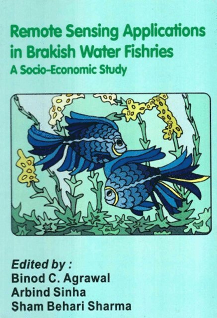 Arbind Sinha, Binod C. Agrawal - Remote Sensing Applications in Brackish Water Fisheries a Socio-Economic Study, E-bok