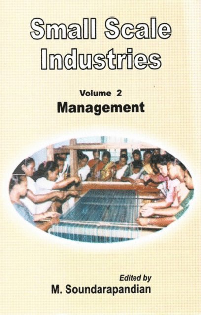 M. Soundarapandian - Small Scale Industries: Management of Small Scale Industries, E-bok