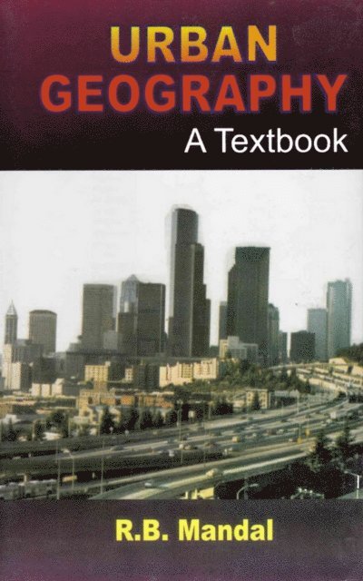 Lau Schulpen, R. B. Mandal - Urban Geography A Text-Book, E-bok