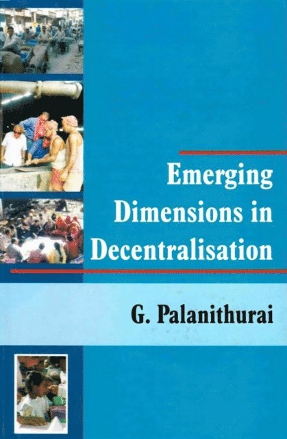 G. Palanithurai - Emerging Dimensions in Decentralisation, E-bok