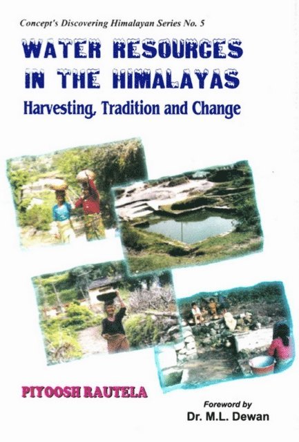 Piyoosh Rautela - Water Resources in the Himalayas Harvesting, Tradition and Change, E-bok