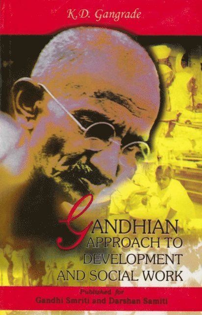 K. D. Gangrade - Gandhian Approach to Development and Social Work, E-bok