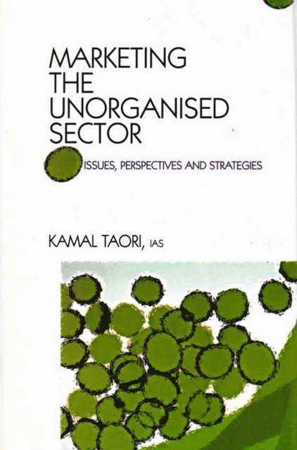 Kamal Taori - Marketing the Unorganised Sector: Issues, Perspectives and Strategies, E-bok