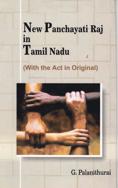 G. Palanithurai - New Panchayati Raj in Tamil Nadu (With Act in Original), E-bok