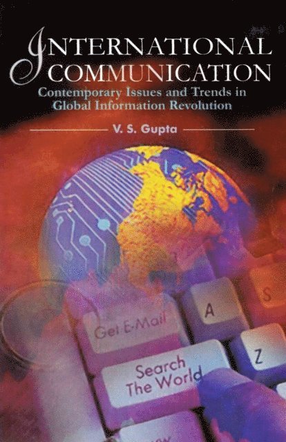 V. S. Gupta - International Communication: Contemporary Issues and Trends in Global Information Revolution, E-bok
