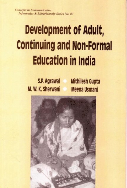 Meena Usmani, M. W. K. Sherwani, S. P. Agrawal - Development of Adult, Continuing and Non-Formal Education in India, E-bok