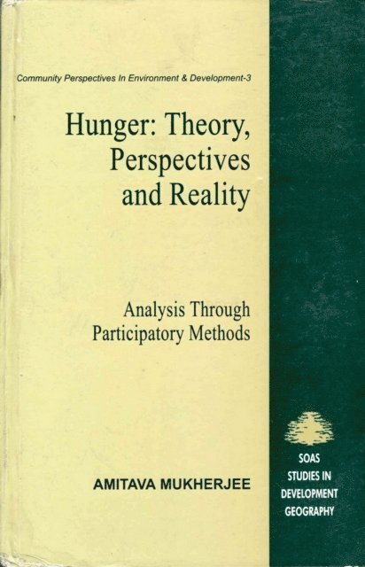 Amitava Mukherjee - Hunger: Theory, Perspectives and Reality  (Analysis Through Participatory Methods) Community Perspectives in Environment and Development, E-bok. Tillgänglighet: Lägg i varukorg