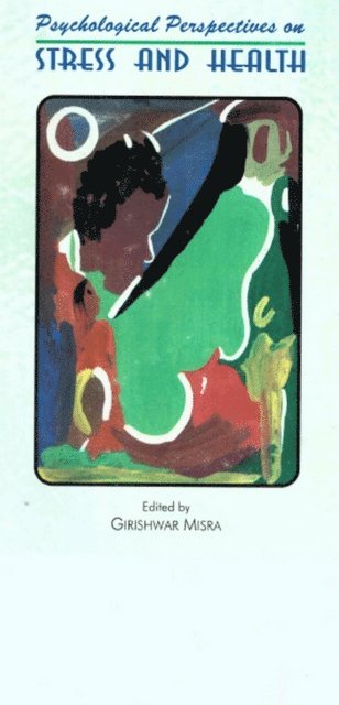 Girishwar Misra - Psychological Perspectives on Stress and Health, E-bok