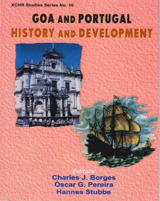 Hannes Stubbe, Oscar G. Pereira, Charles J. Borges - Goa and Portugal: History and Development (XCHR Studies Series No. 10), E-bok
