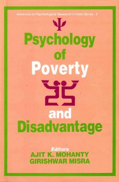 Girishwar Misra, Ajit K. Mohanty - Psychology of Poverty and Disadvantage (Advances in Psychological Research in India Series-2), E-bok