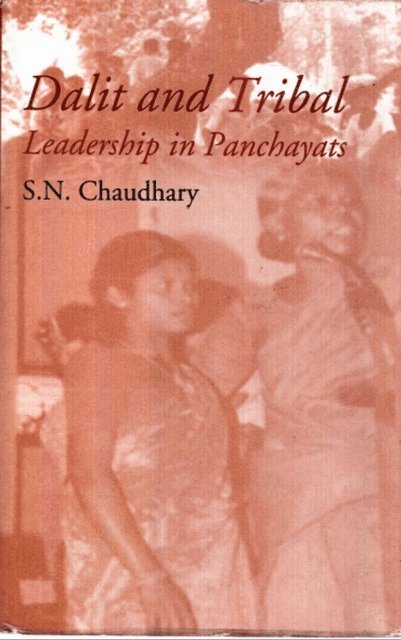 S. N. Chaudhary - Dalit and Tribal Leadership in Panchayats, E-bok