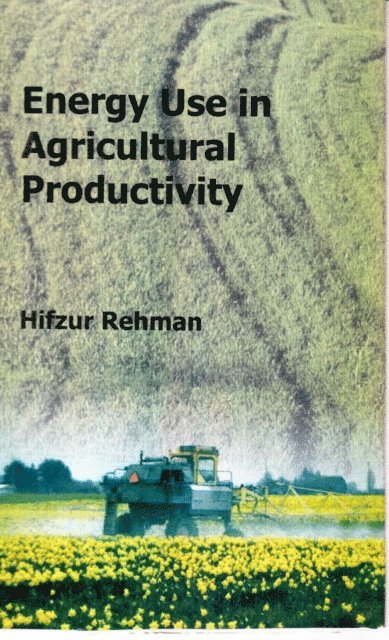 Hifzur Rehman - Energy Use In Agricultural Productivity, E-bok