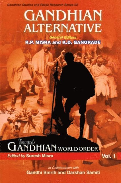 Suresh Misra - Gandhian Alternative: Towards Gandhian World Order (Gandhian Studies and Peace Research Series-23), E-bok