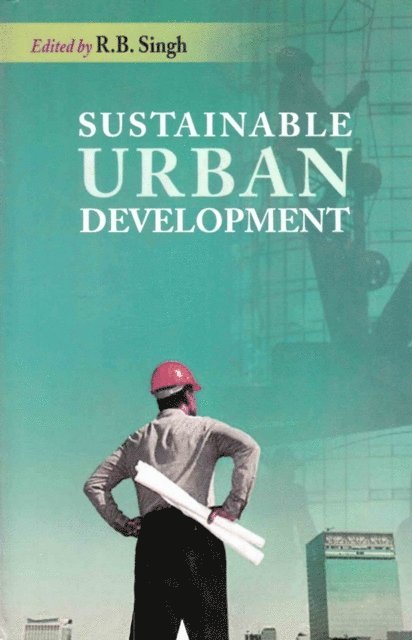 R. B. Singh - Sustainable Urban Development, E-bok