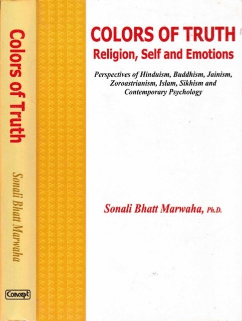 Sonali Bhatt Marwaha - Colors of Truth Religion, Self and Emotions, E-bok