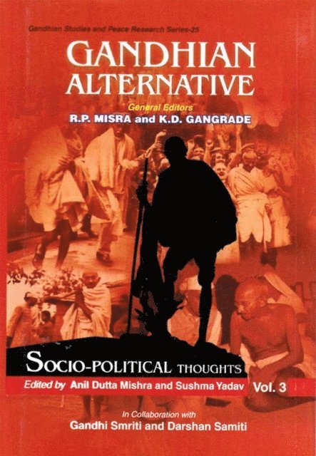Sushma Yadav, Anil Dutta Mishra - Gandhian Alternative: Socio-Political Thoughts (Gandhian Studies and Peace Research Series-25), E-bok