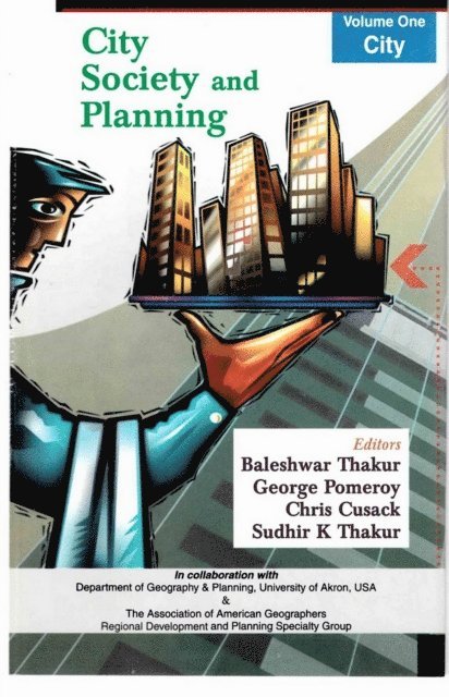 Sudhir K Thakur, Chris Cusack, George Pomeroy, Baleshwar Thakur - City, Society and Planning Essays in Honour of Professor A.K. Dutt: City, E-bok