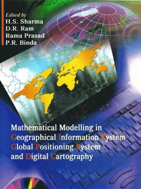 H.S. Sharma - Mathematical Modelling in Geographical Information System, Global Positioning System and Digital Cartography, E-bok. Tillgänglighet: Lägg i varukorg