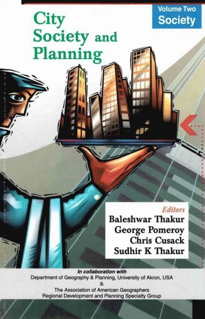 Sudhir K Thakur, Chris Cusack, George Pomeroy, Baleshwar Thakur - City, Society and Planning Essays in Honour of Professor A.K. Dutt: Society, E-bok
