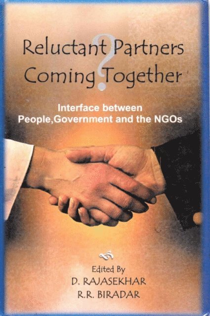 R. R. Biradar, D. Rajasekhar - Reluctant Partners Coming Together?: Interface between People, Government and the NGOs, E-bok