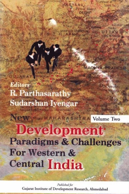 Sudarshan Iyengar, R. Parthasarathy - New Development Paradigms and Challenges for Western and Central India, E-bok
