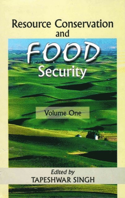 Tapeshwar Singh - Resource Conservation and Food Security: An Indian Experience, E-bok