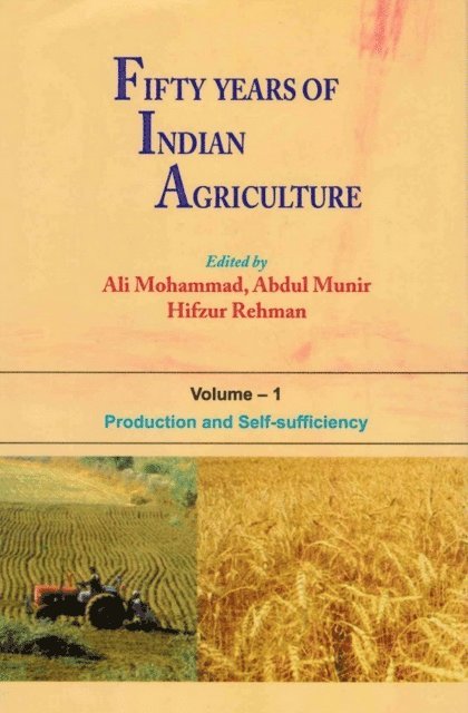 Hifzur Rehman, Abdul Munir, Ali Mohammad - Fifty Years of Indian Agriculture (Production and Self-Sufficiency), E-bok