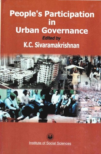 K. C. Sivaramakrishnan - People's Participation in Urban Governance: A Comparative Study of the Working of Wards Committees in Karnataka, Kerala, Maharashtra and West Bengal, E-bok