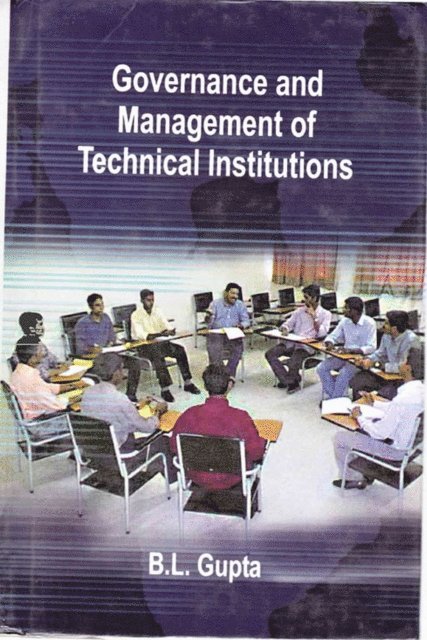 B. L. Gupta - Governance and Management of Technical Institutions, E-bok
