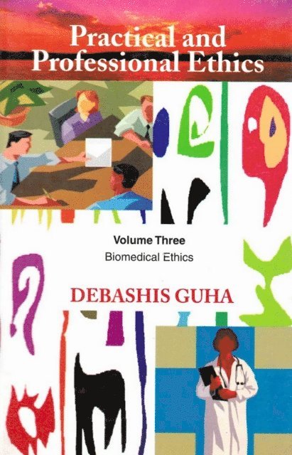 Debashis Guha - Practical and Professional Ethics: Biomedical Ethics, E-bok