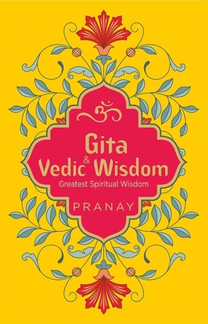 PRANAY - Gita & Vedic Wisdom, Greatest Spiritual Wisdom, E-bok