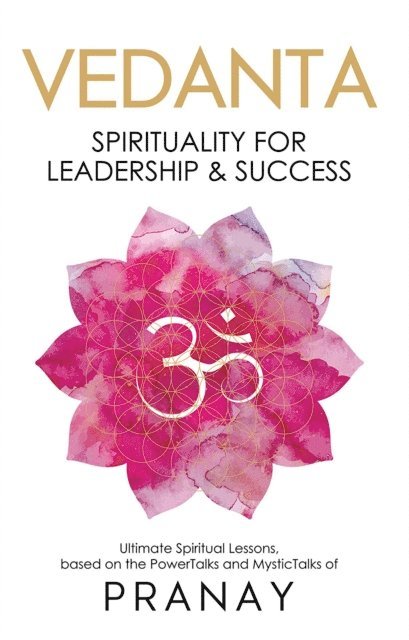 PRANAY - VEDANTA: Spirituality For Leadership & Success, E-bok