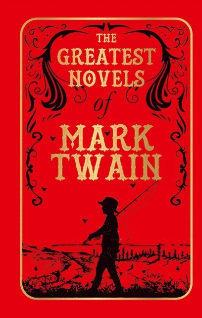Mark Twain - Greatest Novels of Mark Twain, E-bok