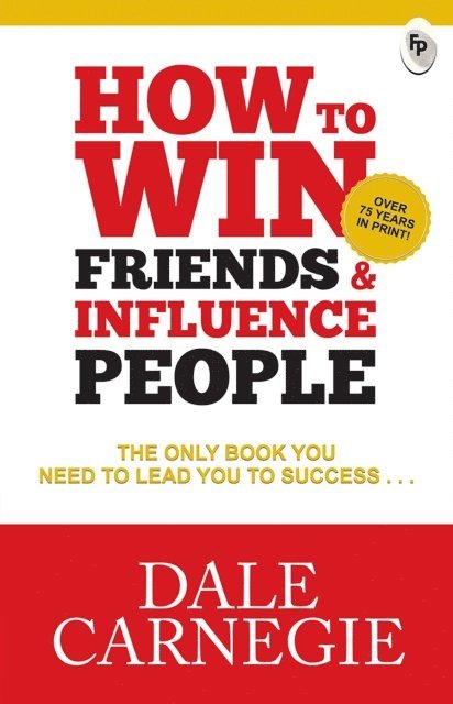 Dale Carnegie - How To Win Friends & Influence People, E-bok