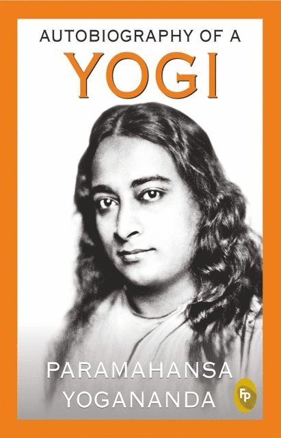 Paramahansa Yogananda - Autobiography of A Yogi, E-bok