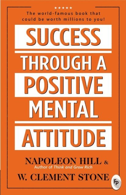 Napoleon Hill - Success Through A Positive Mental Attitude, E-bok