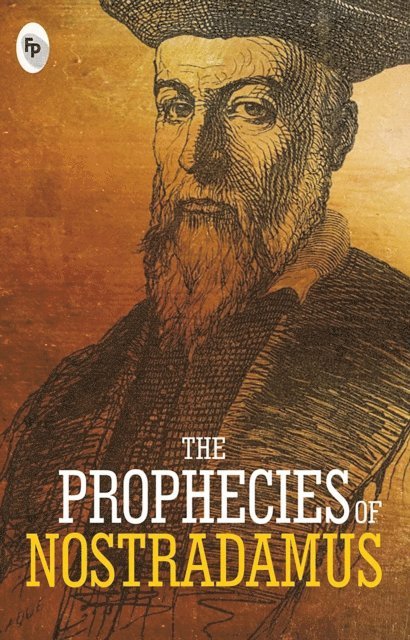 Nostradamus - Prophecies of Nostradamus, E-bok