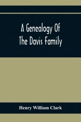 Henry William Clark - Genealogy Of The Davis Family, Häftad