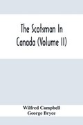 Scotsman In Canada (Volume Ii)
