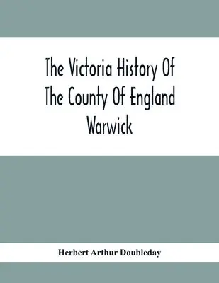 Herbert Arthur Doubleday - Victoria History Of The County Of England Warwick, Häftad. Tillgänglighet: Lägg i varukorg