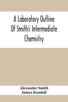 Laboratory Outline Of Smith'S Intermediate Chemistry