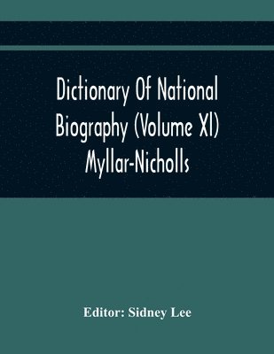 Dictionary Of National Biography (Volume Xl) Myllar-Nicholls