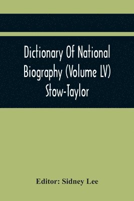 Dictionary Of National Biography (Volume Lv) Stow-Taylor