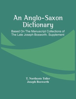 T Northcote Toller - Anglo-Saxon Dictionary, Häftad. Tillgänglighet: Lägg i varukorg