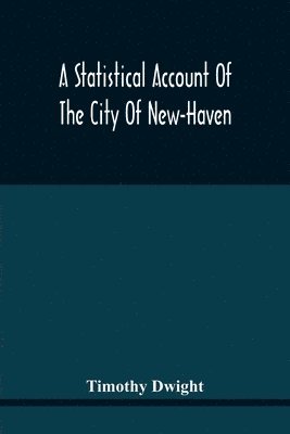 Statistical Account Of The City Of New-Haven