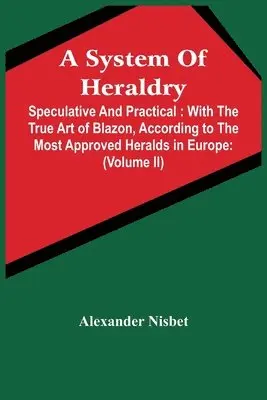 Alexander Nisbet - System Of Heraldry, Häftad. Tillgänglighet: Lägg i varukorg